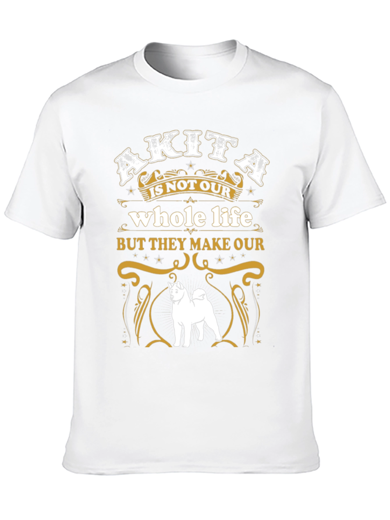 Akita Makes Our Life Complete T-Shirt – Dog Lover Graphic Tee Gift