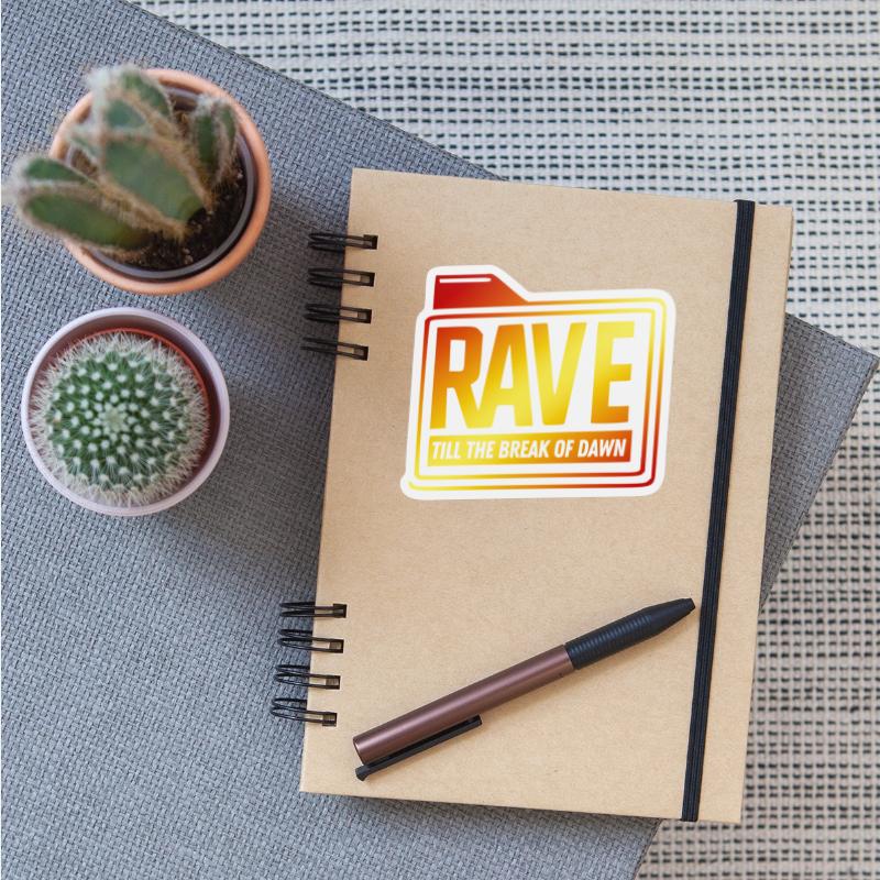 Rave till the break of dawn