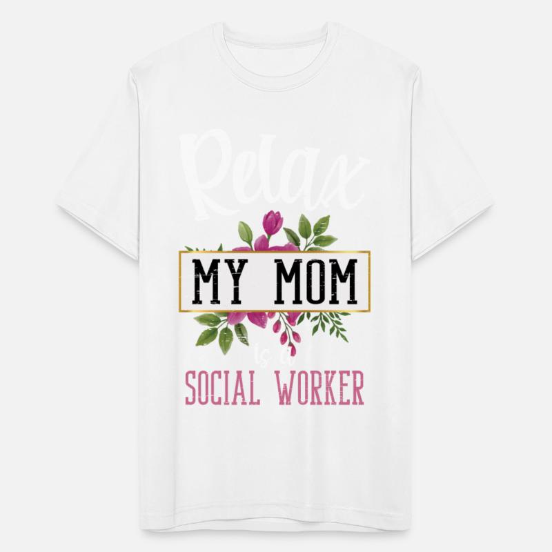 Relax My Mom Is A Social Worker Women Human Rights