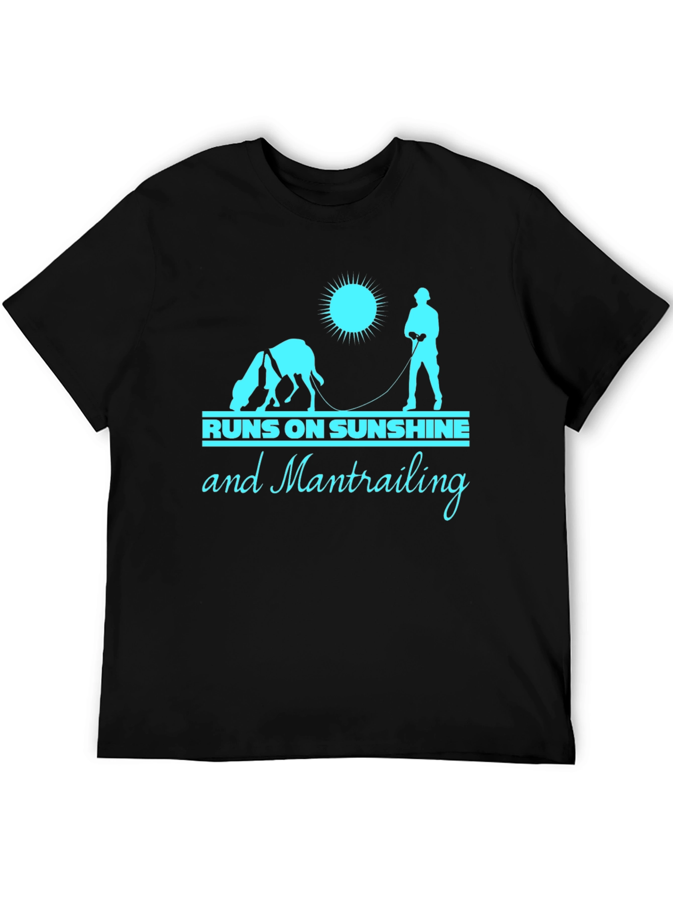 Runs On Sunshine And Mantrailing T-Shirt – Dog Lover Outdoor Tee