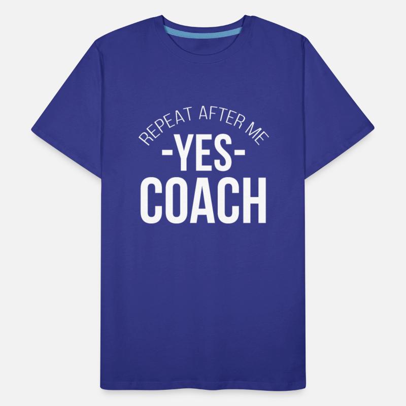 Repeat After Me Yes Coach - Gift Idea Coaching