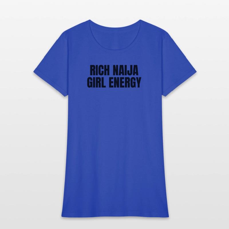 Rich Naija Girl Energy T-Shirt – Bold & Sassy