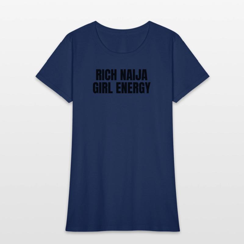 Rich Naija Girl Energy T-Shirt – Bold & Sassy