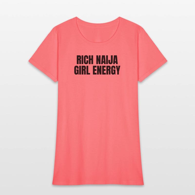 Rich Naija Girl Energy T-Shirt – Bold & Sassy