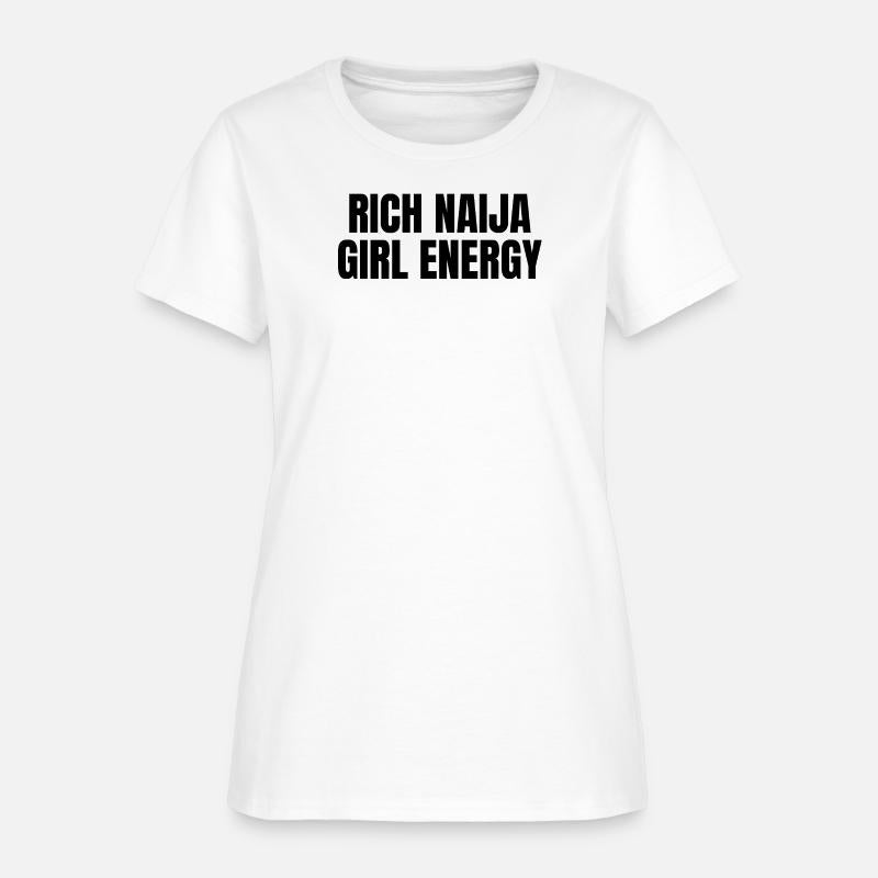 Rich Naija Girl Energy T-Shirt – Bold & Sassy