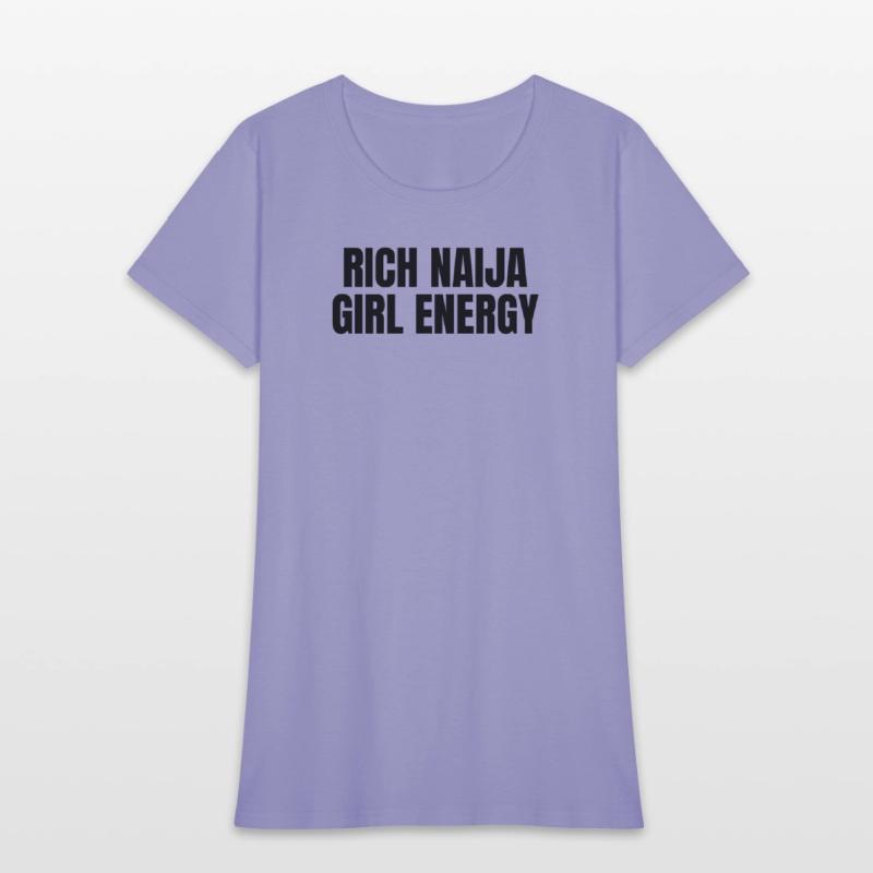 Rich Naija Girl Energy T-Shirt – Bold & Sassy