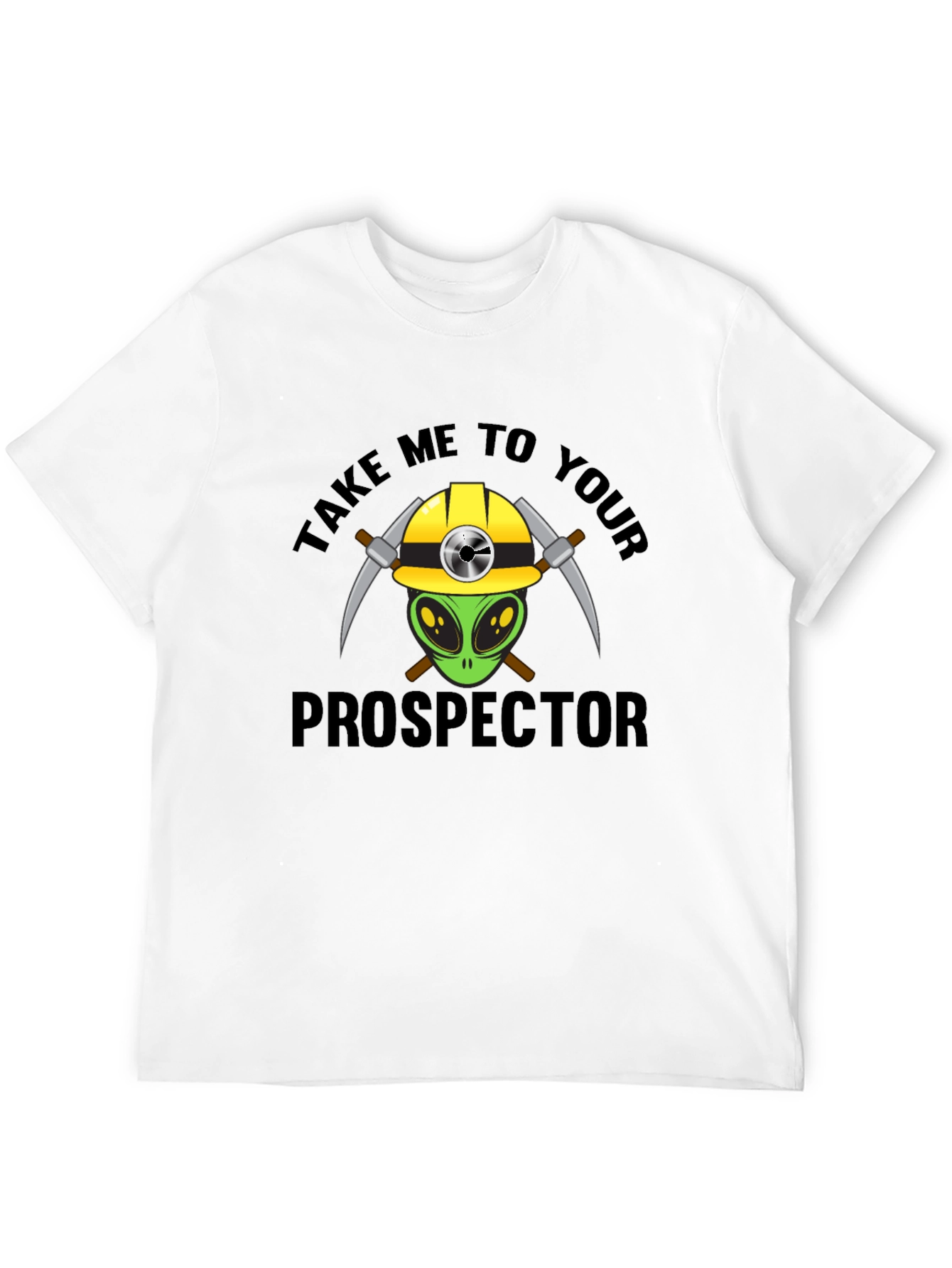 Alien Prospector T-Shirt - Funny Graphic Tee