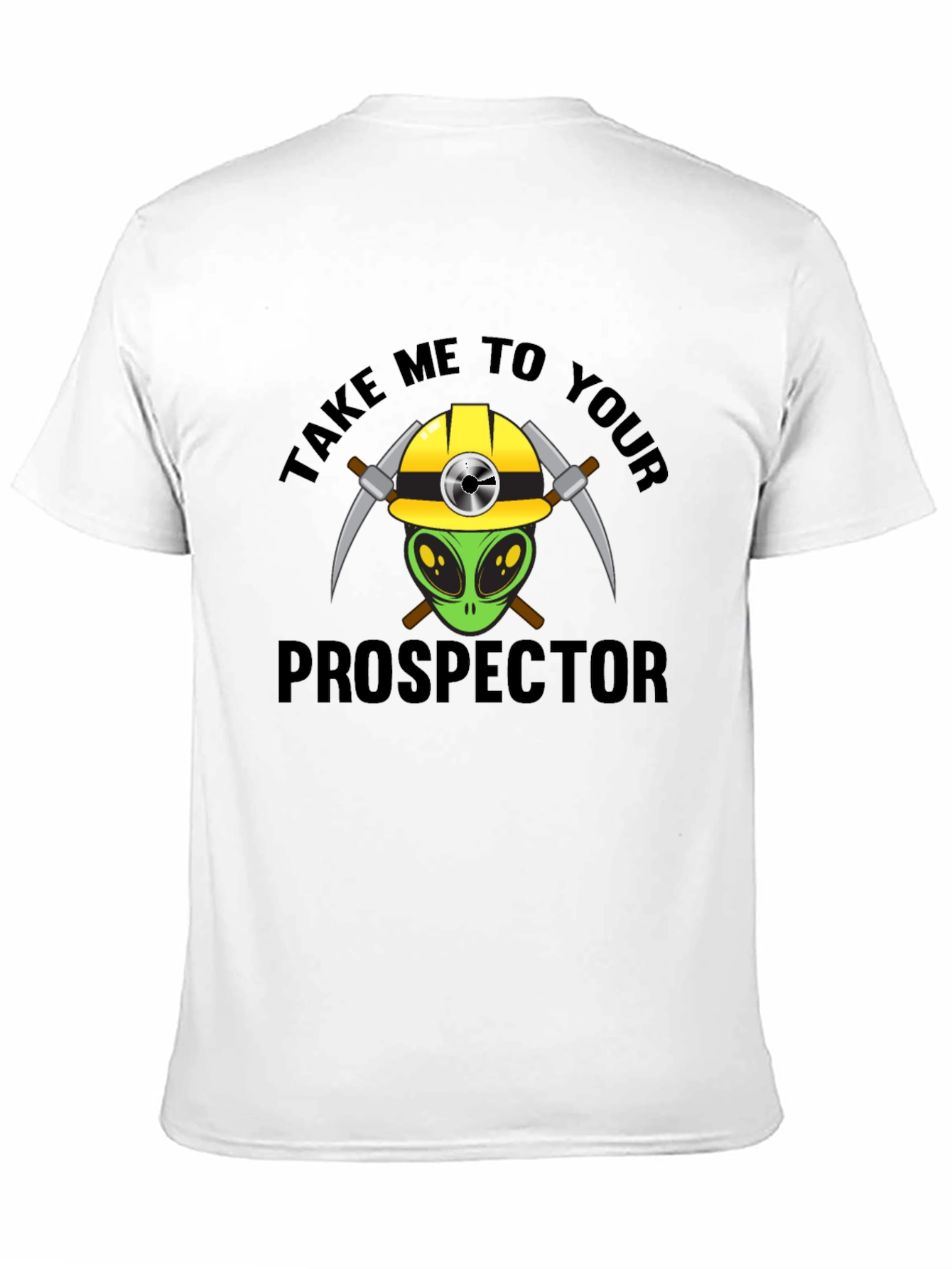 Alien Prospector T-Shirt - Funny Graphic Tee
