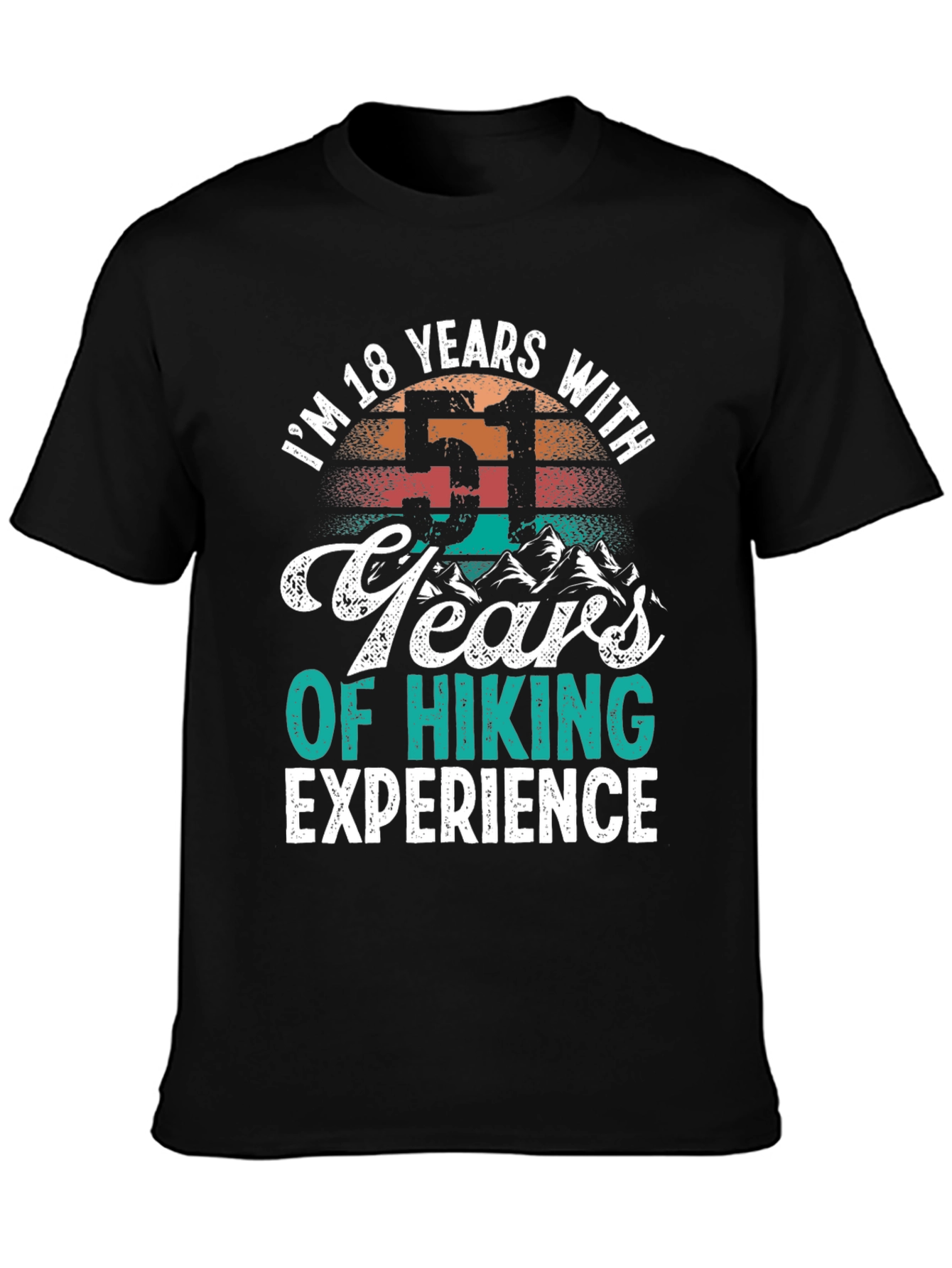Im 18 Years With 51 Years Hiking Experience T-Shirt