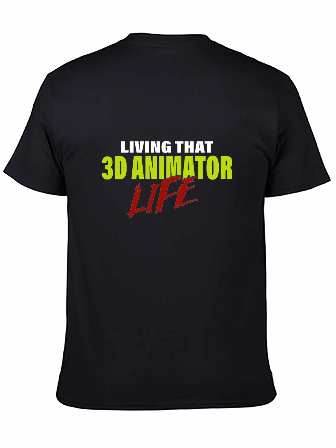 3D Animator Life T-Shirt