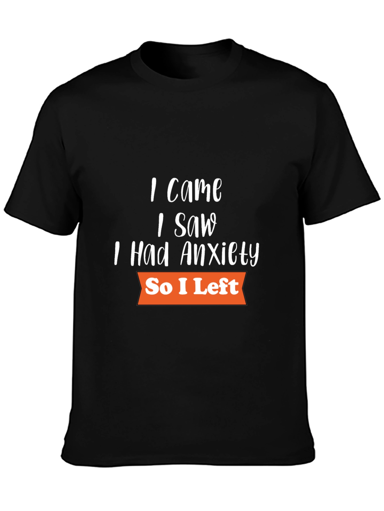 Anxiety T-Shirt - Funny Slogan Tee