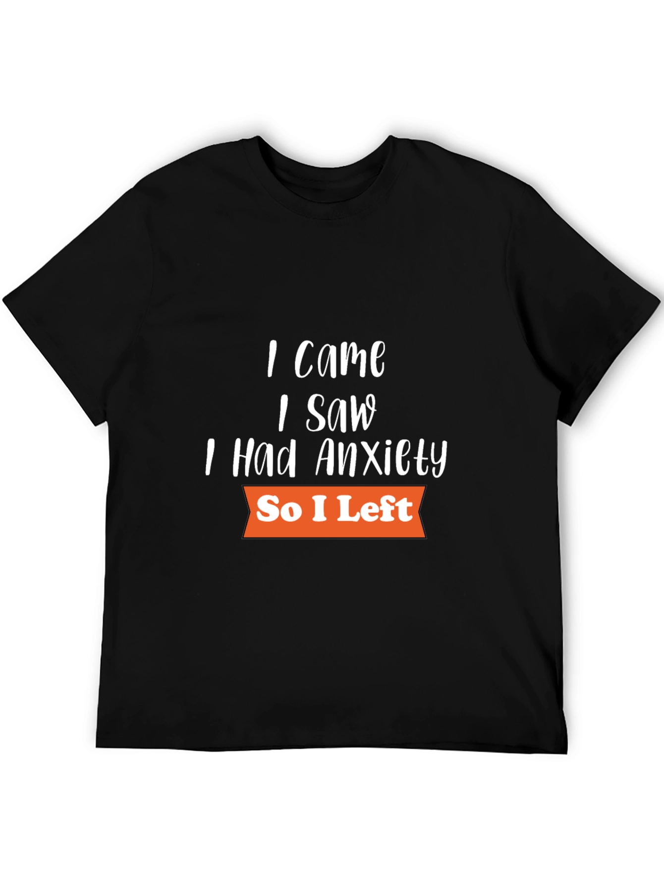 Anxiety T-Shirt - Funny Slogan Tee
