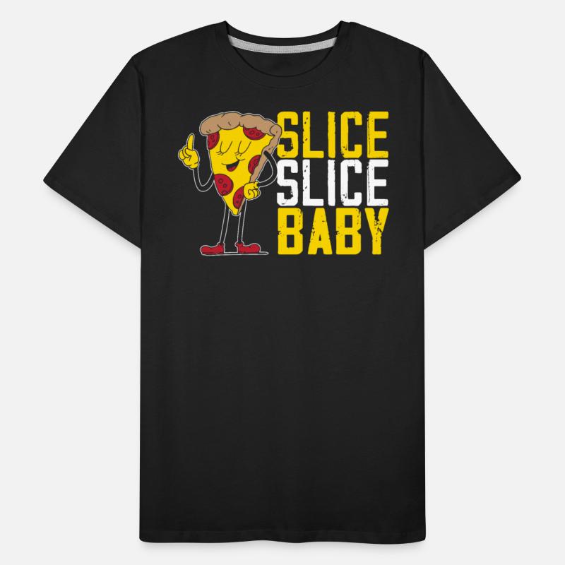 Slice Slice Baby Foodie Pizzaiolo Pizza Lover
