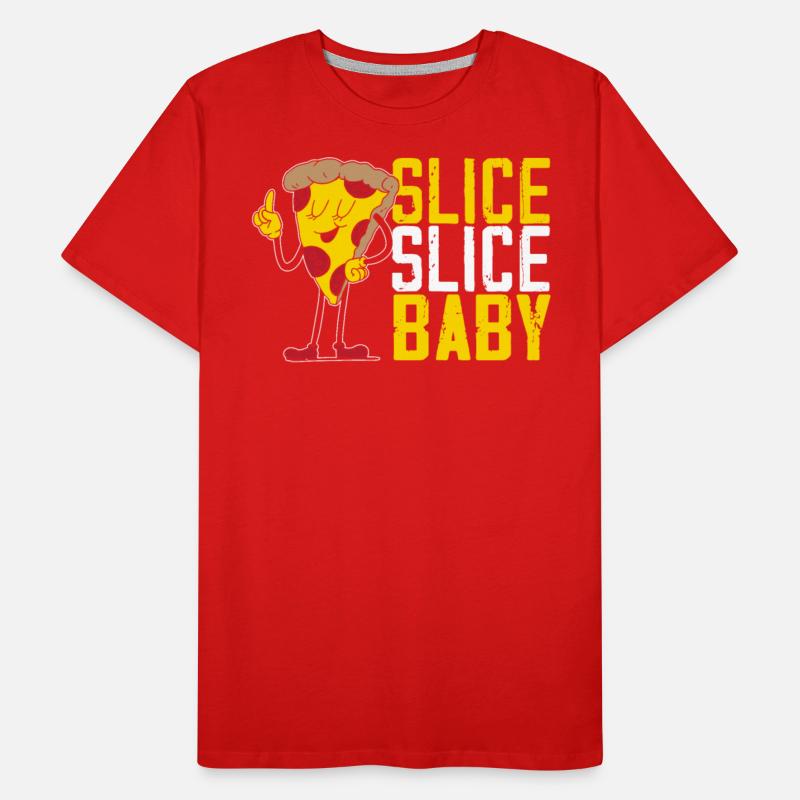 Slice Slice Baby Foodie Pizzaiolo Pizza Lover