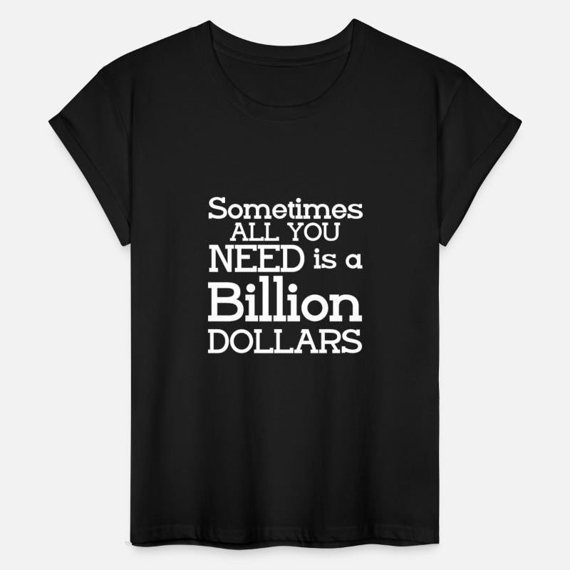 Sometimes All You Need Is A Billion Dollars 5