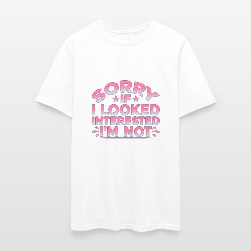 Sorry If I Looked Interested, I'm Not 12