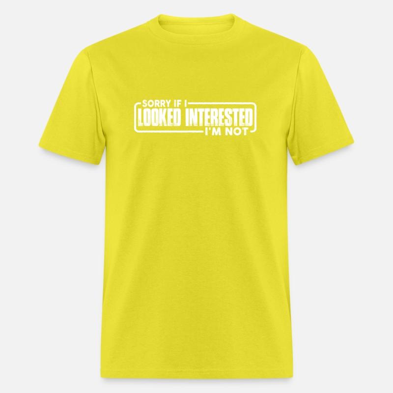 Sorry If I Looked Interested, I'm Not 22