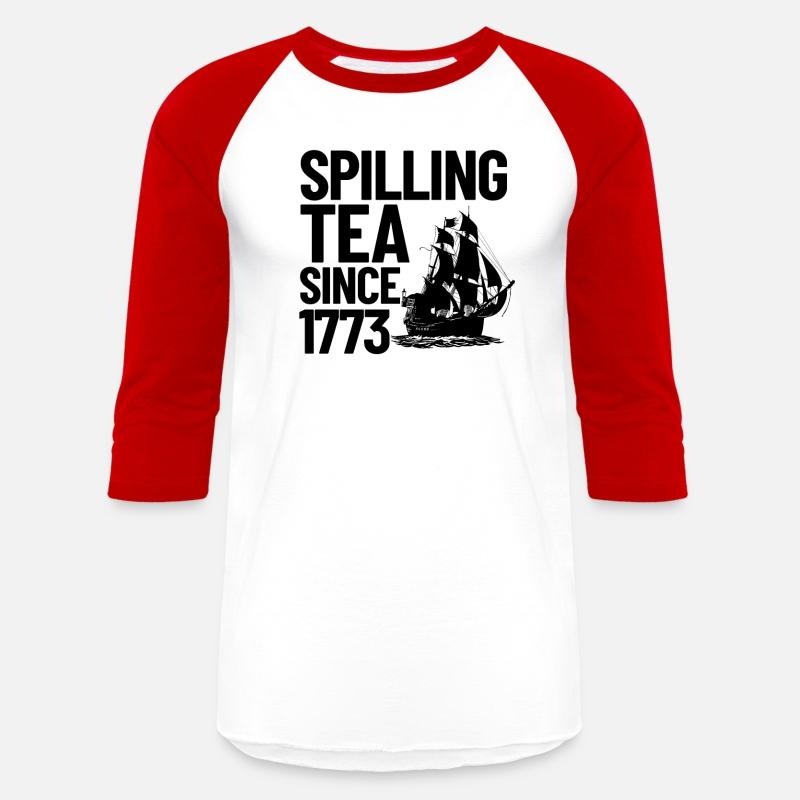 Spilling The Tea Since 1773 Tea Party 4th Of Julyj