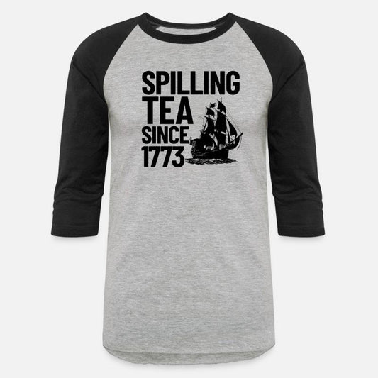 Spilling The Tea Since 1773 Tea Party 4th Of Julyj