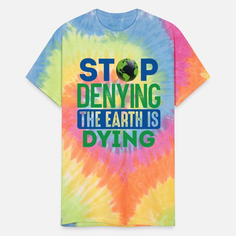 Stop Denying The Earth Is Dying Earth Protection