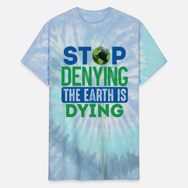 Stop Denying The Earth Is Dying Earth Protection