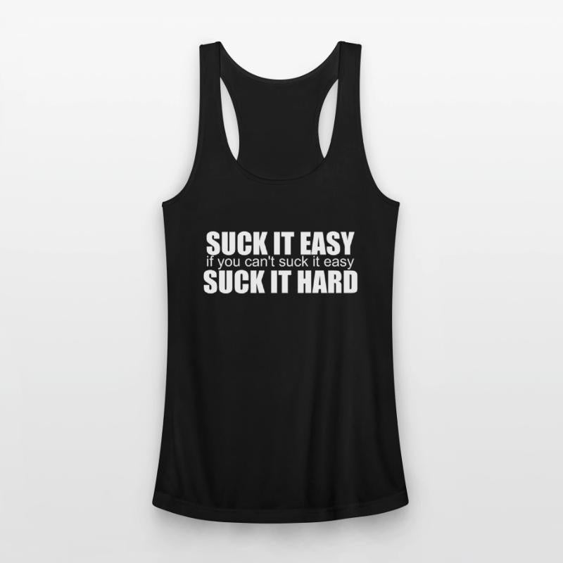 Suck It Easy If You Can't Suck It Easy Suck
