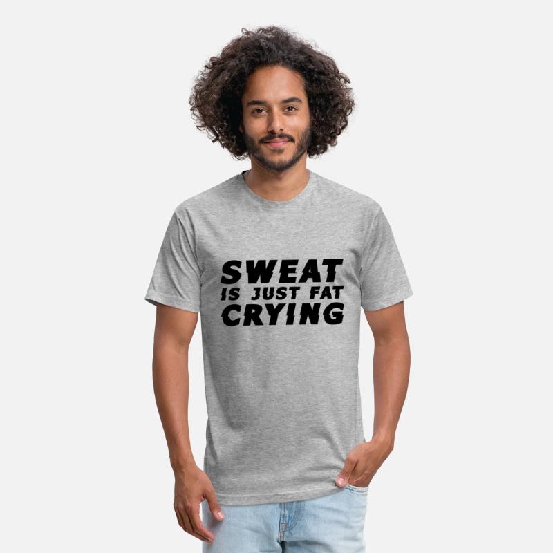 Sweat Is Just Fat Crying