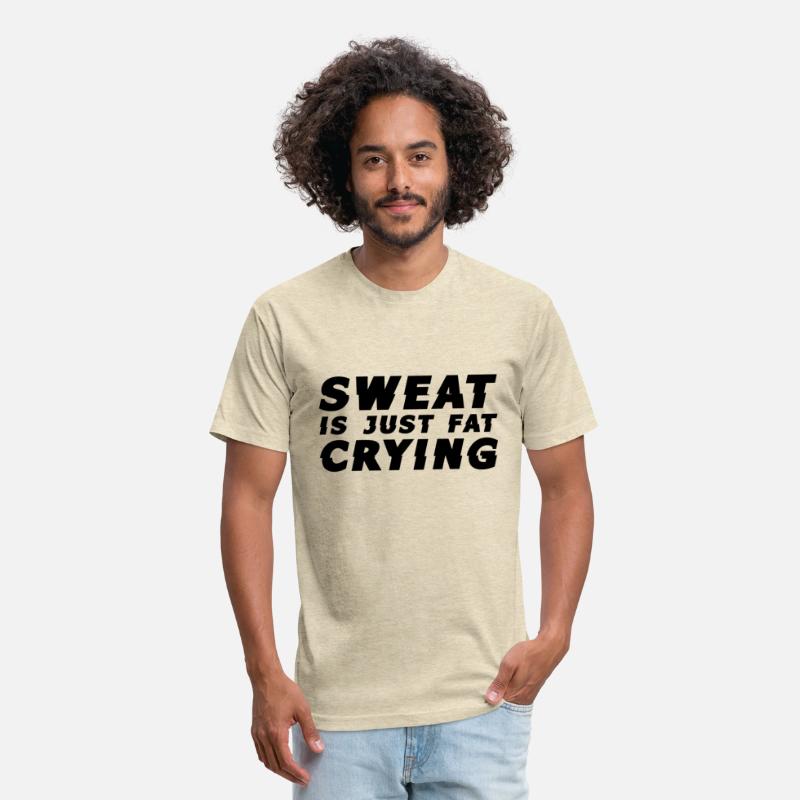 Sweat Is Just Fat Crying