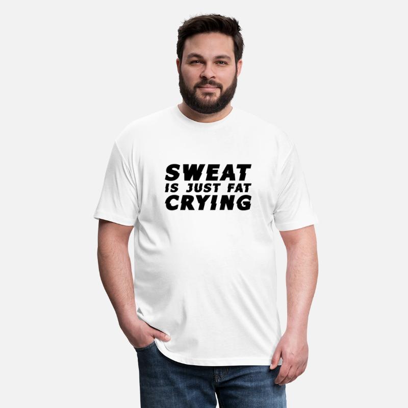 Sweat Is Just Fat Crying