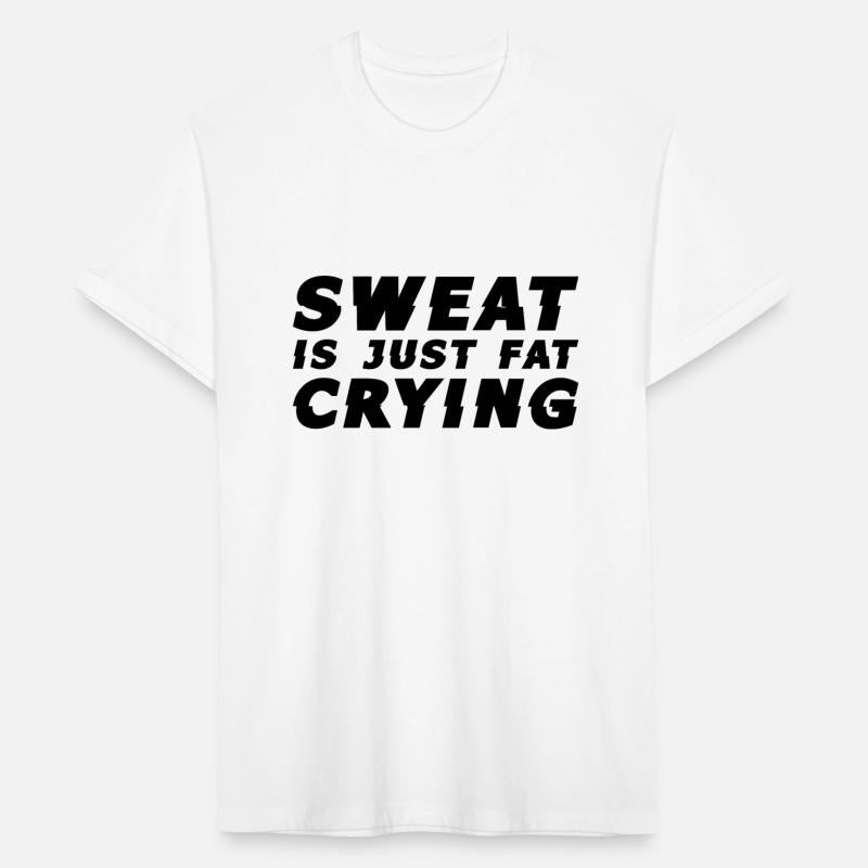 Sweat Is Just Fat Crying