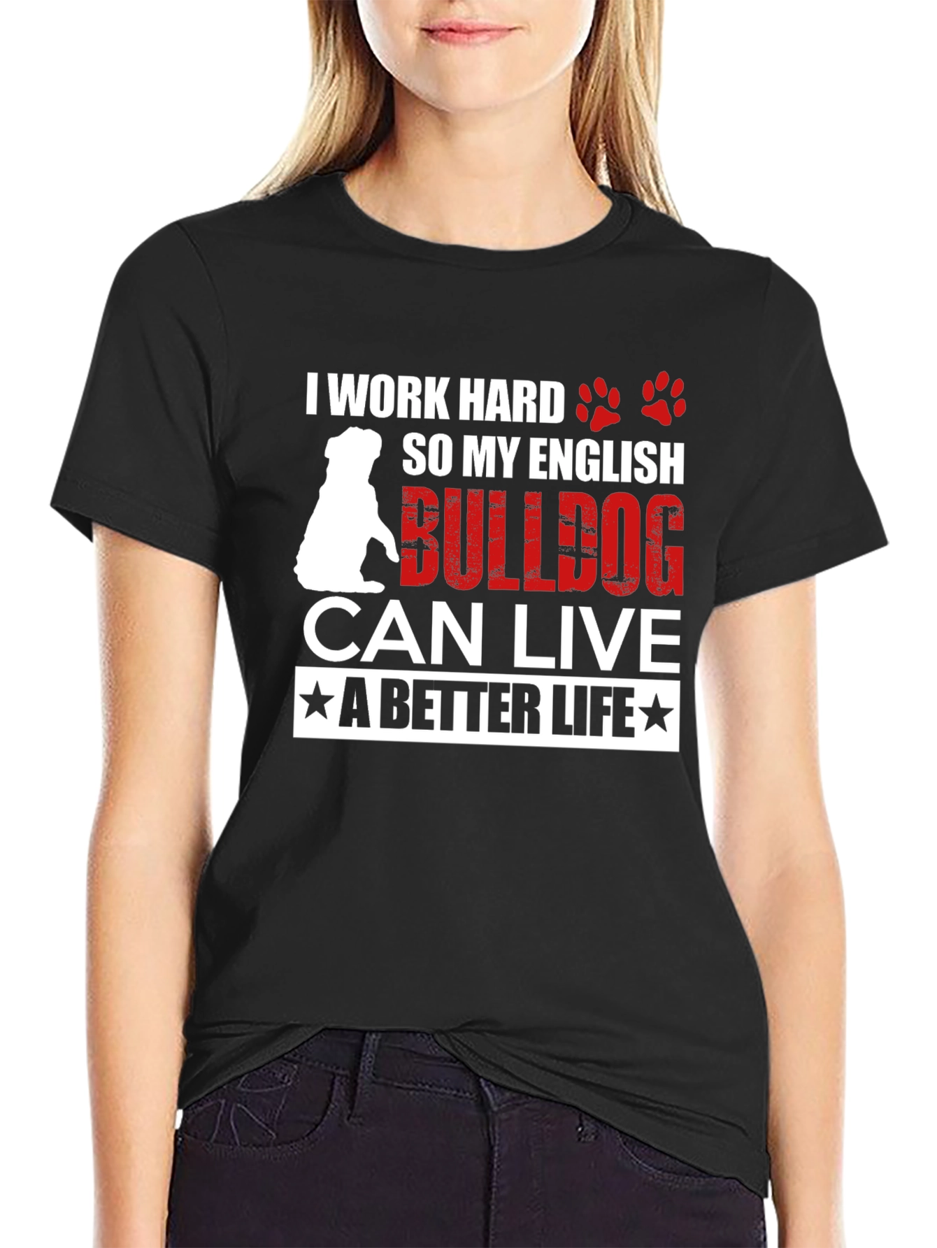 I Work Hard For My English Bulldog T-Shirt – Funny Dog Lover Tee