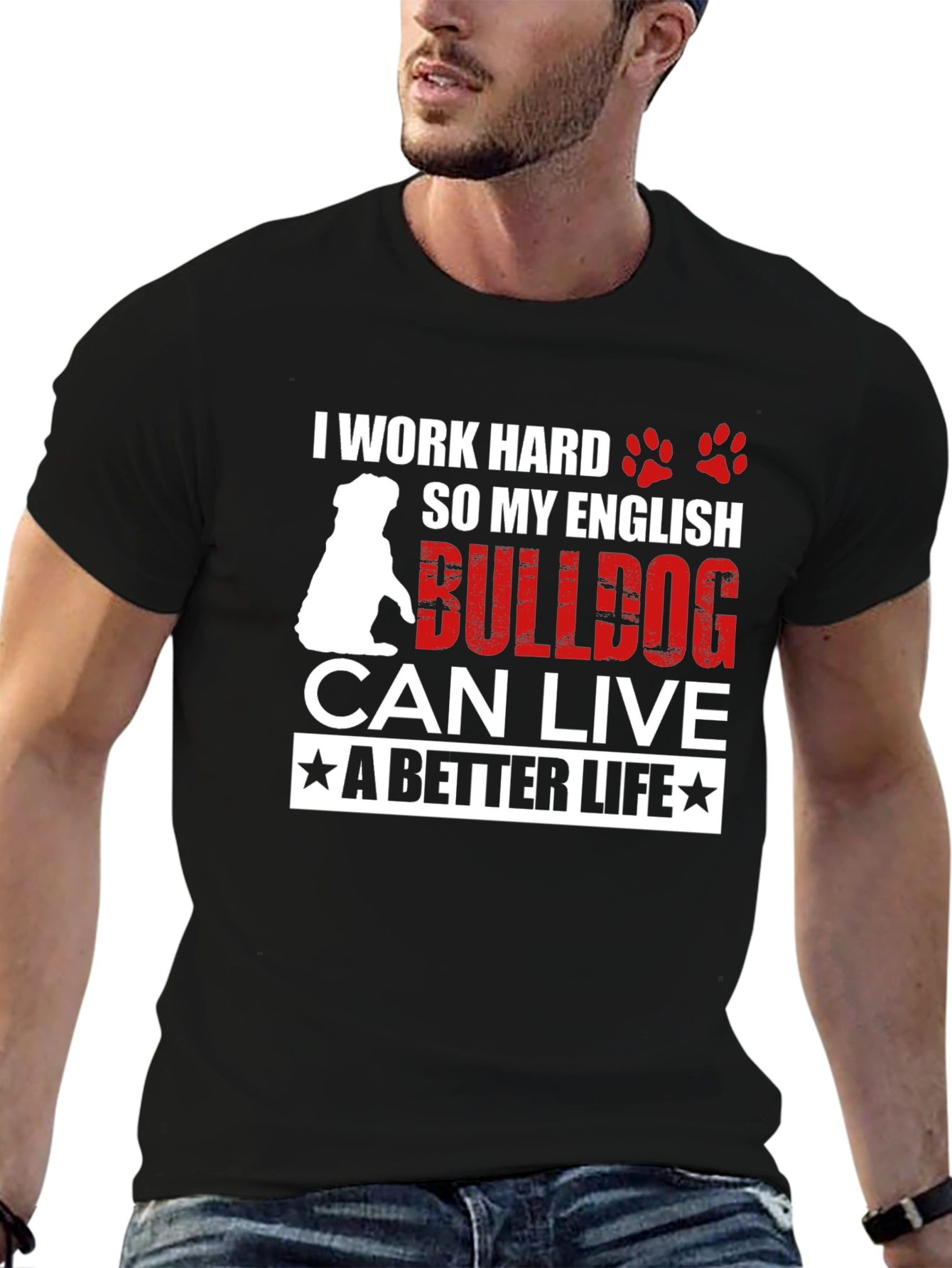 I Work Hard For My English Bulldog T-Shirt – Funny Dog Lover Tee
