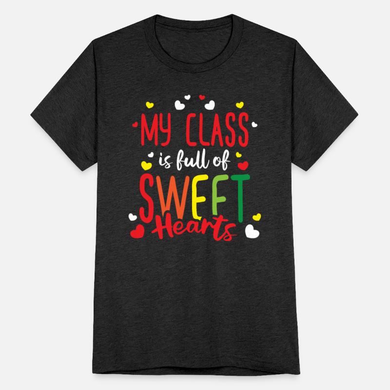 Teacher My Class Is Full Of Sweethearts