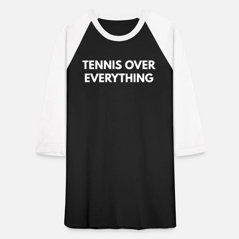 Tennis Over Everything