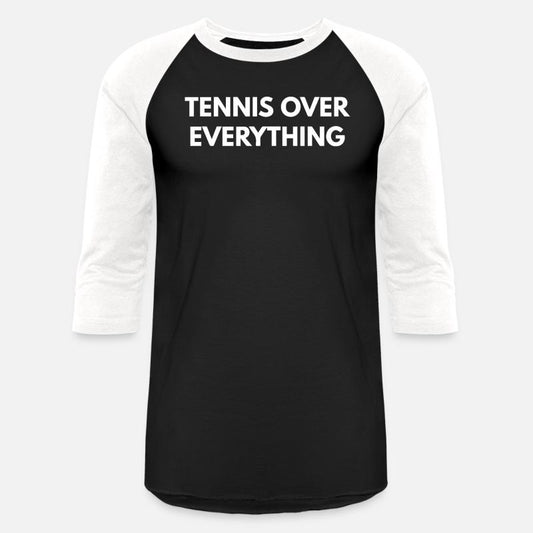 Tennis Over Everything