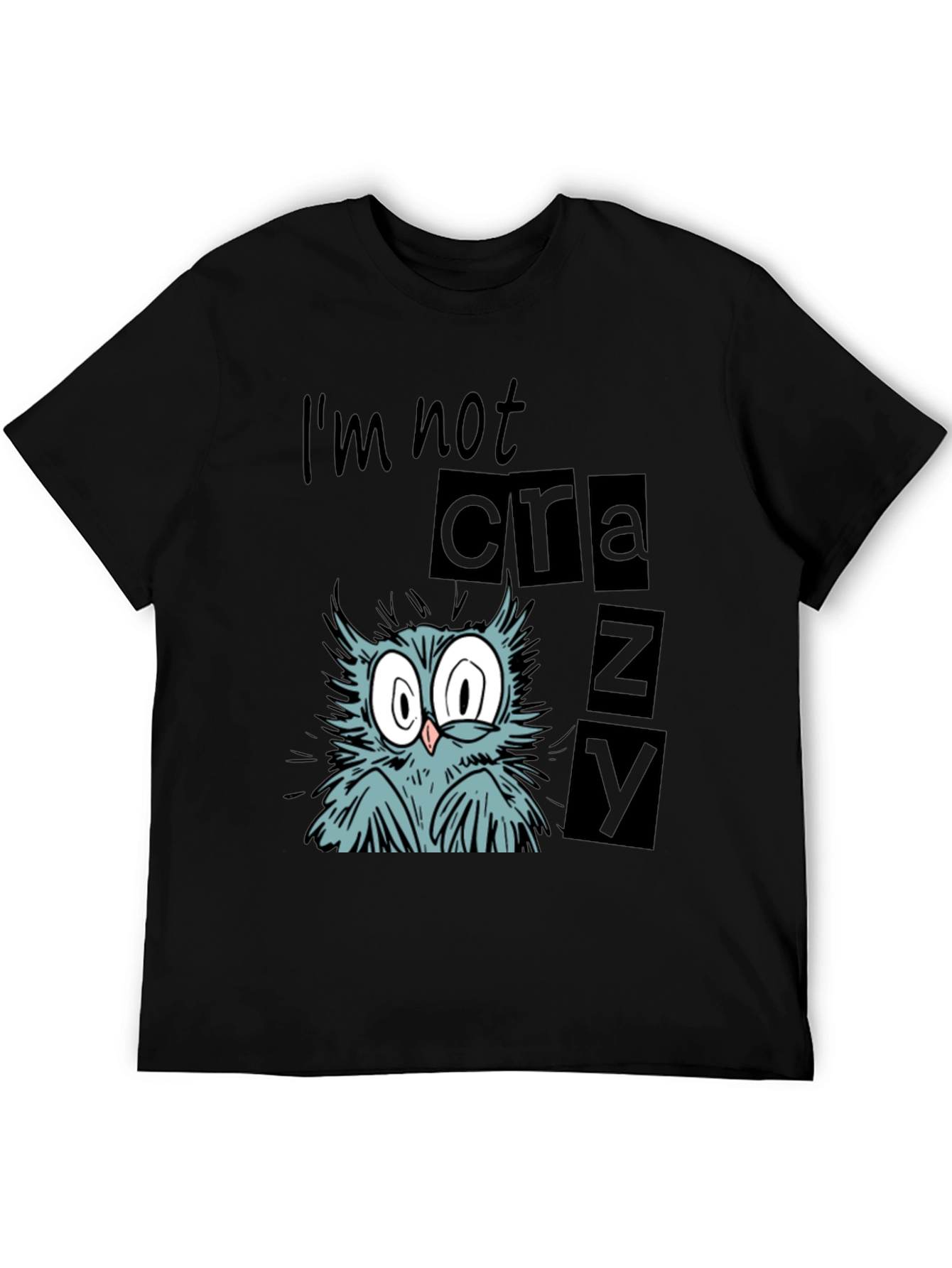Funny Owl Graphic Tee - Im Not Crazy T-Shirt