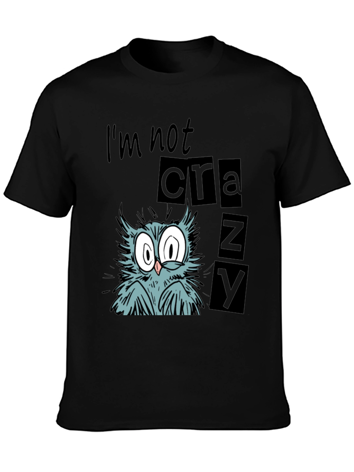 Funny Owl Graphic Tee - Im Not Crazy T-Shirt