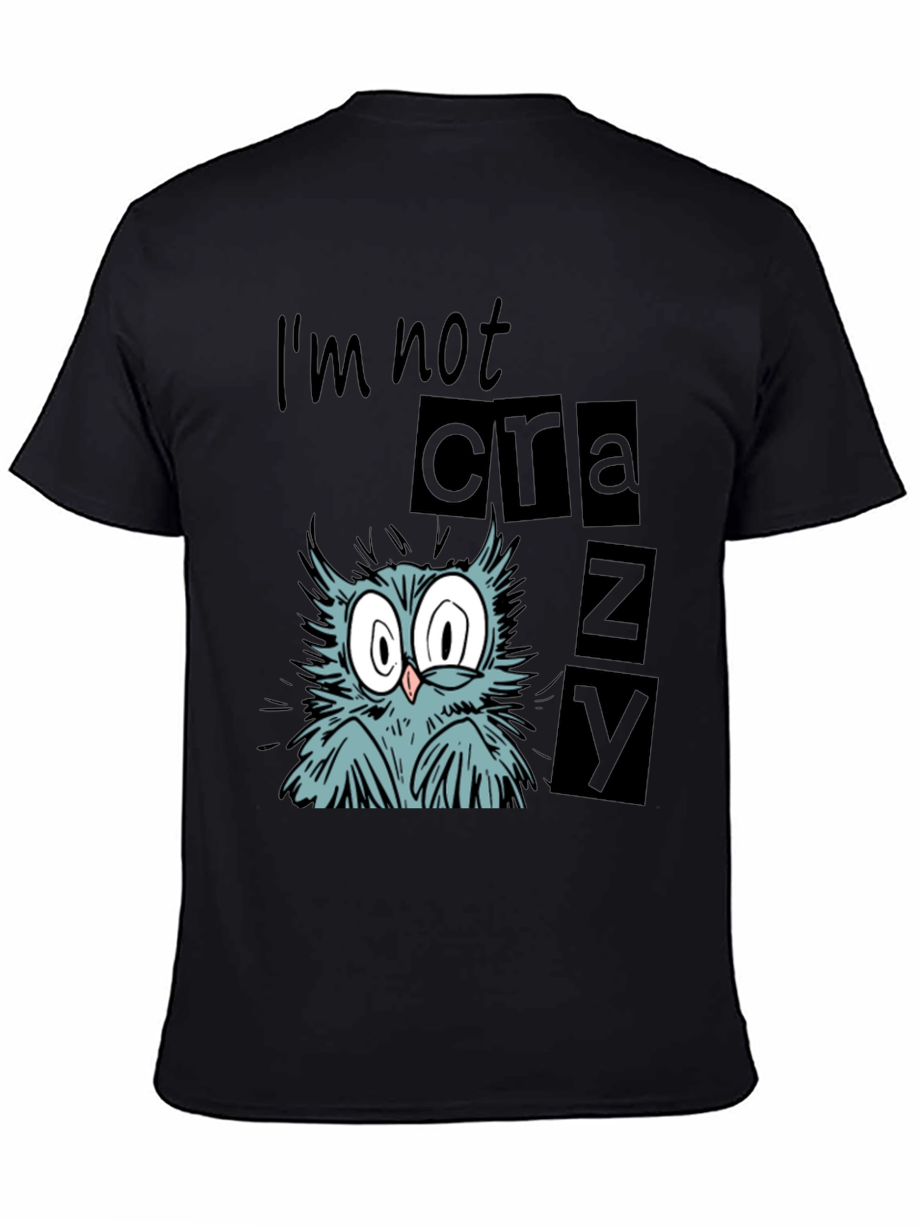 Funny Owl Graphic Tee - Im Not Crazy T-Shirt