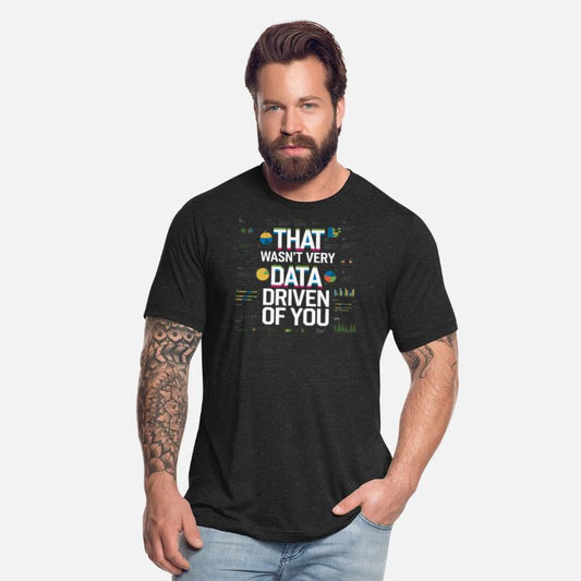 That Wasn't Data Driven Tech Data Sarcasm Humor