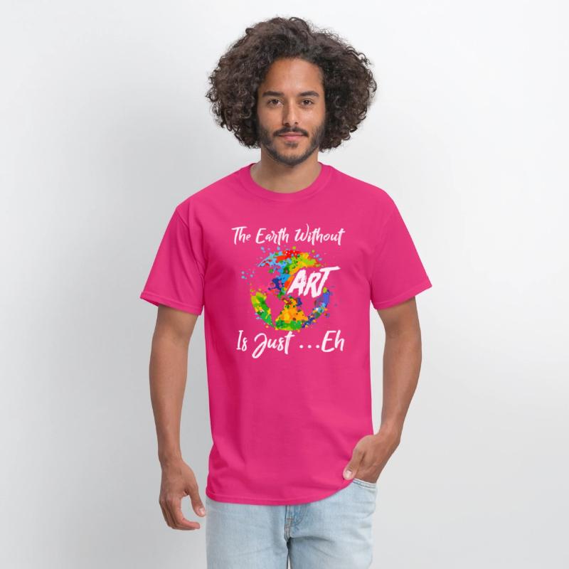 The Earth Without Art Is Just Eh Tshirt Funny Art