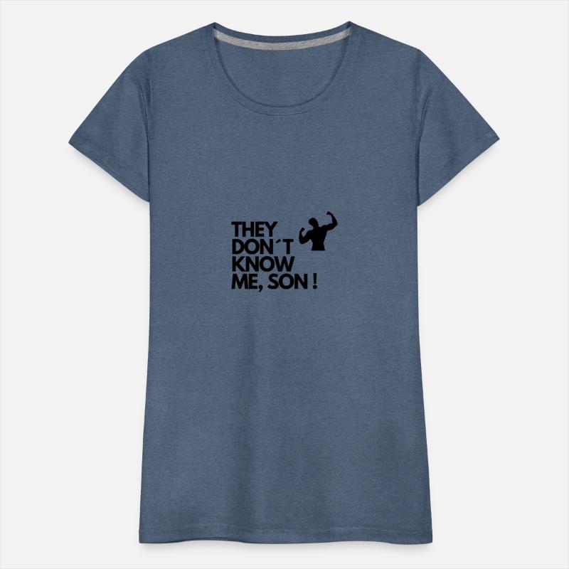 They don t know me son