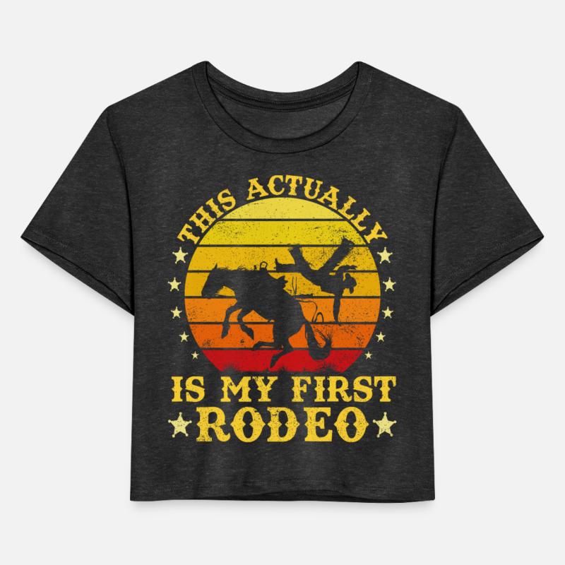 This Actually Is My First Rodeo Country Life Howdy