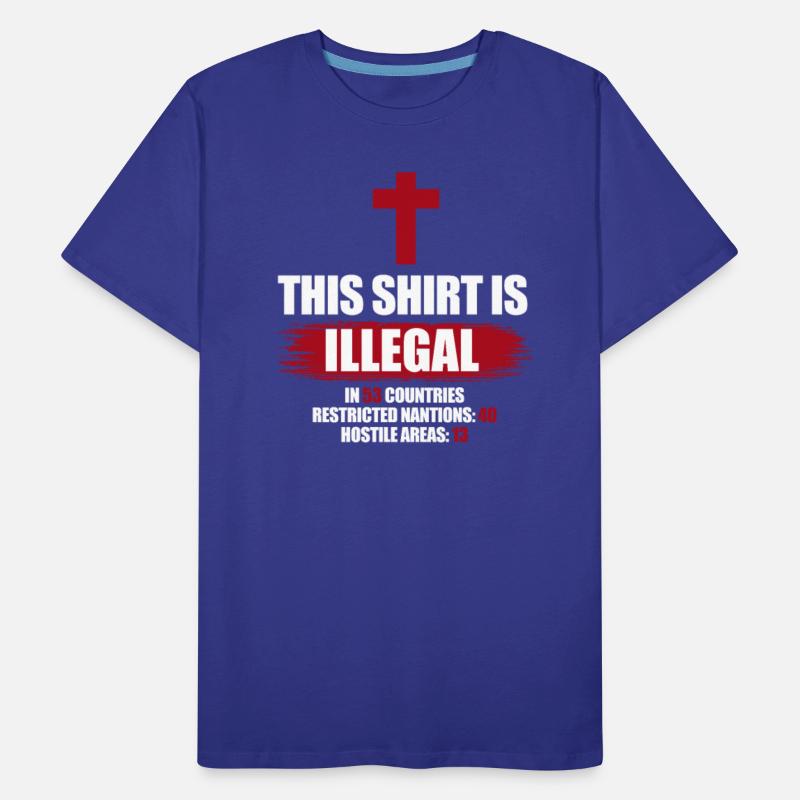 This Shirt Is Illegal In 53 Countries Christian