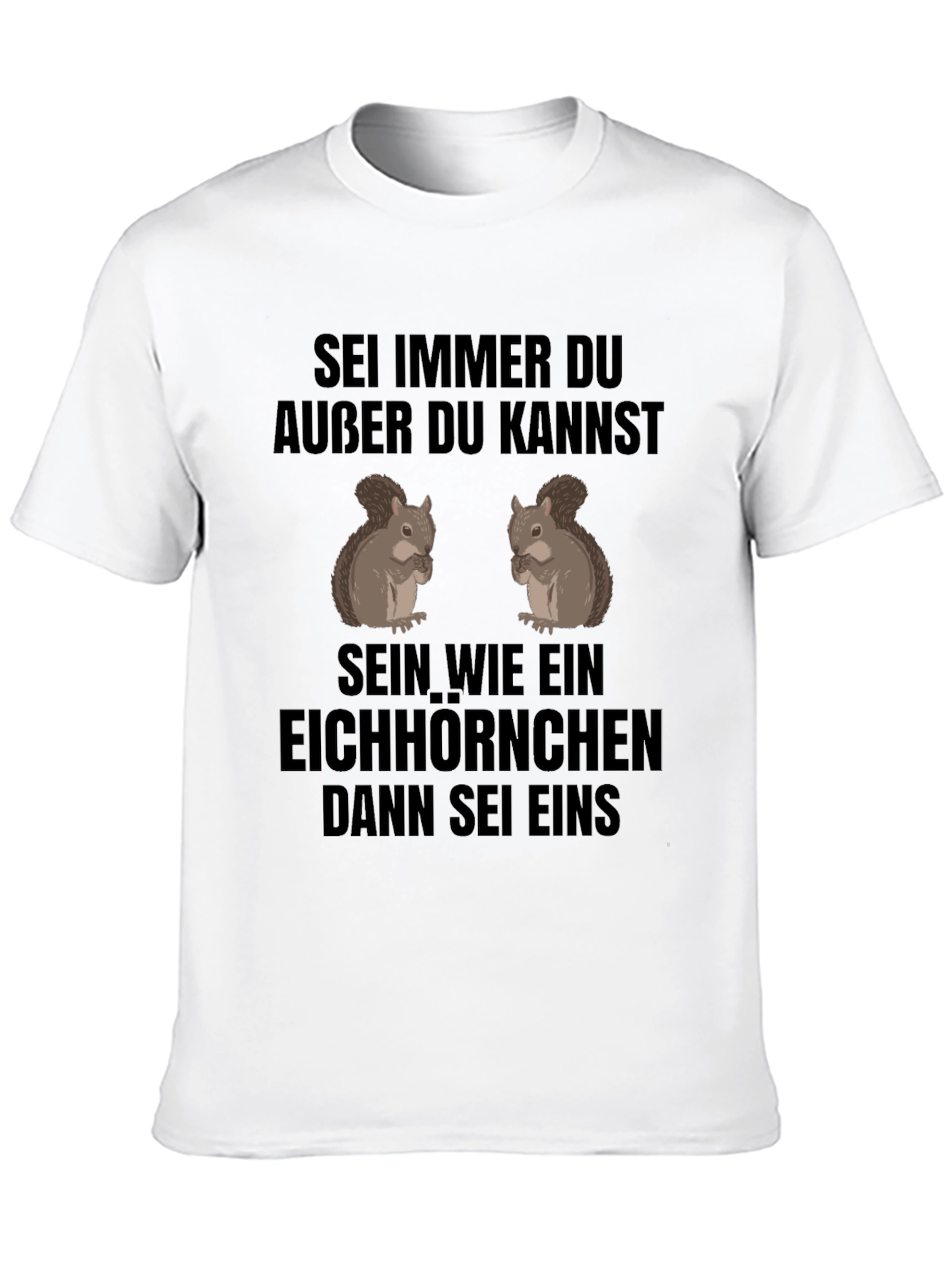 Funny Squirrel T-Shirt - Be Yourself