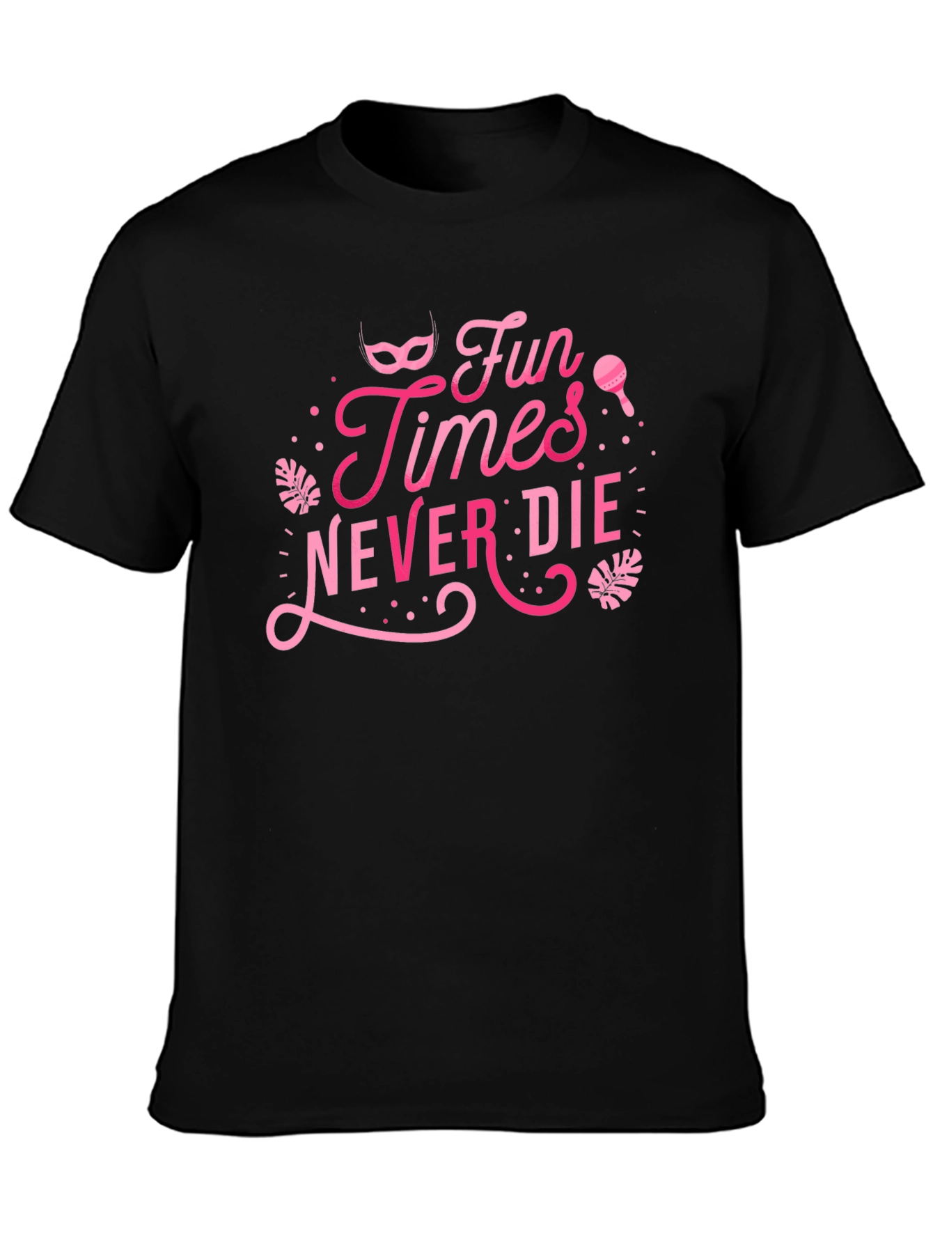 Fun Times Never Die Graphic Tee