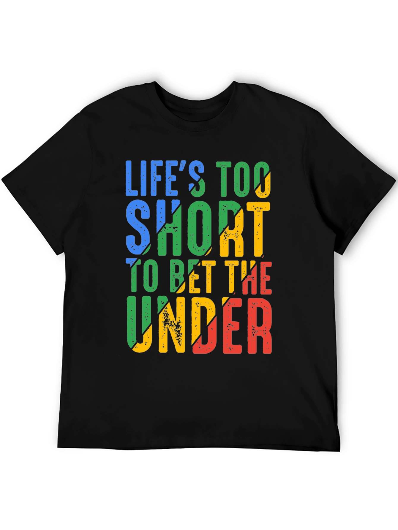 Lifes Too Short T-Shirt