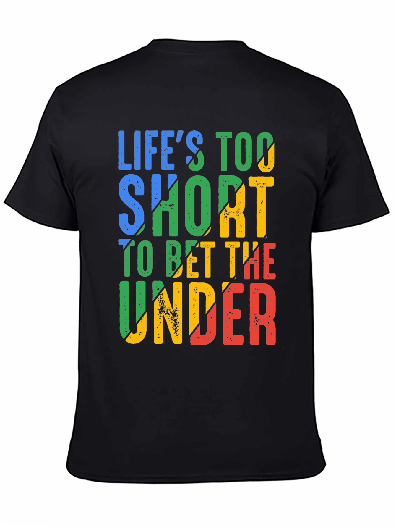 Lifes Too Short T-Shirt