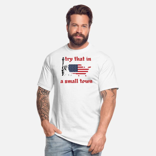 try that in a small town shirt