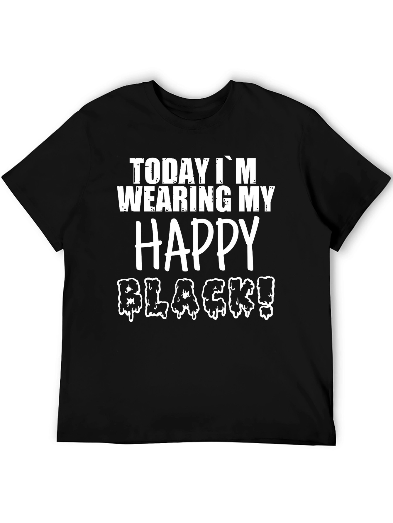 Funny Happy Black Graphic T-Shirt