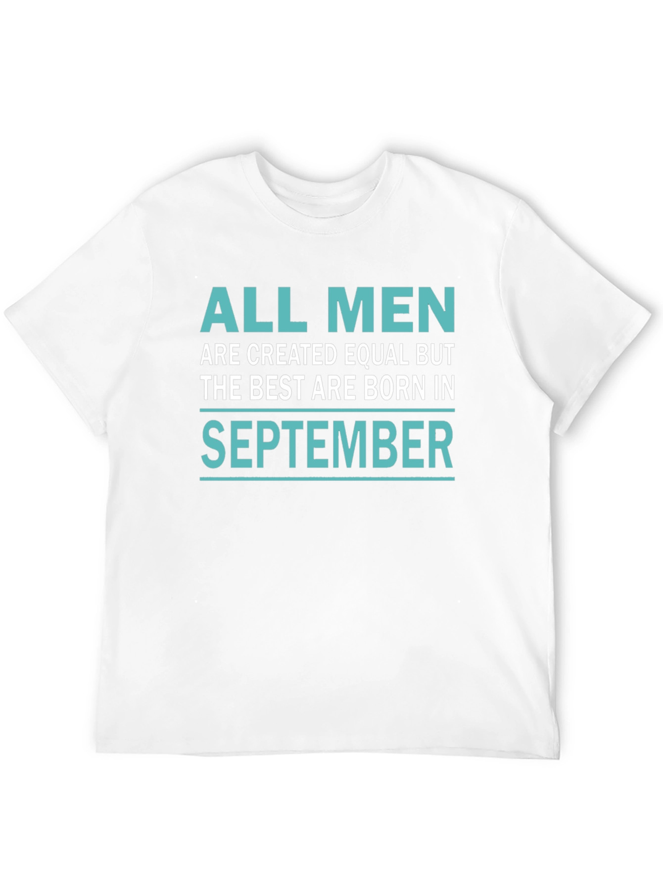 All Men Are Created Equal September Birthday T-Shirt